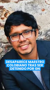 El caso del maestro colombiano Leonardo Ariel Escobar mantiene en alerta a  la comunidad universitaria: fue detenido por la Guardia Nacional en Nuevo  León y liberado días después, pero desde entonces ...