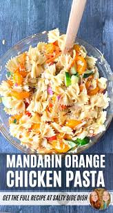Mandarin Orange Chicken Pasta In 2020 Chicken Pasta Salad Recipes Spring Salad Recipes Salad Dishes