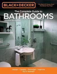 Check out these bathroom picture. The Complete Guide To Bathrooms Design Update Remodel Improve Do It Yourself By Black Decker