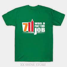That was when joe thompson, an employee of the southland ice company in dallas, texas, began selling eggs, milk, and bread from a makeshift storefront in one of the company's icehouses. 7 11 Was A Part Time Job T Shirt Seven Eleven Nine 11 Truther Parody Inside Job Tshirt Mens Womens T Shirts Aliexpress