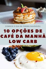 Opcoes Cafe Da Manha Low Carb Cafe Da Manha Low Carb 10 Opcoes Para Voce Em 2020 Opcoes De Cafe Da Manha Cafe Da Manha Low Carb Ideias De Cafe Da Manha