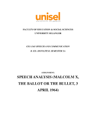Excerpts from his speeches reveal why malcolm x surfaced as a leader that the public both feared and admired. Pdf The Ballot Or The Bullet Speech Analysis Betty M Academia Edu