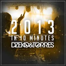 Coming up under tiesto's wing with non stop releases and their recent 2015 in 10 minutes mix. Stream Dzeko Torres 2013 In 10 Minutes Edm By Aitor Gomez Listen Online For Free On Soundcloud