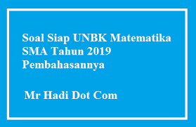 Check spelling or type a new query. Soal Siap Unbk Matematika Sma Dan Pembahasan Tahun 2019