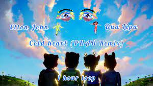 Elton John Dua Lipa Cold Heart Pnau Remix 1 Hour Loop Youtube In 2021 Old School Cartoons Elton John Lipa