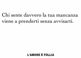 Chi Sente Davvero La Tua Mancanza Bellissime Frasi Quotes Words Love Words