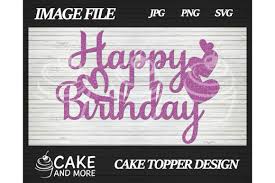 Animation using svg, css of birthday cake,. Happy Birthday Cake Topper Graphic By Lookitzcake Creative Fabrica In 2020 Happy Birthday Cakes Happy Birthday Cake Topper Birthday Cake Toppers