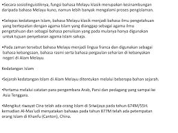 Bahasa melayu sebagai bahasa komunikasi. Bahasa Melayu Klasik Bahasa Melayu Klasik Merupakan Bahasa Melayu Yang Sudah Mempunyai Aksara Atau Tulisan Tersendiri Berbanding Dengan Bahasa Melayu Praklasik Ppt Download