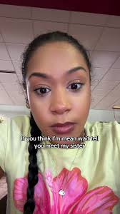 Sometimes I Wonder Why Im Not Scared to Call Someone Out But I Remember  This Is My Sister