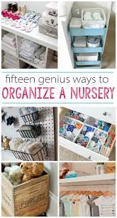 15 Clever Time Sanity Saving Nursery Organization Ideas Kids Activities Baby Organization Baby Nursery Organization Nursery Organization