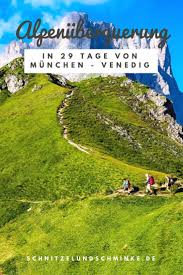 Traumpfad Munchen Venedig Fernwanderung Uber Die Alpen Wandern Wanderung Urlaub Bayern
