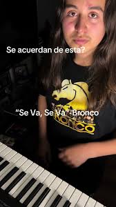 Se va se va de Bronco👍🏼 ¿Cuál canción quieren escuchar?🤙🏼 #musica #fyp  #musico #90s #recuerdos #viejitasperobonitas #viral #teclados  #paratiiiiiiiiiiiiiiiiiiiiiiiiiiiiiii #tecladista #bronco ...
