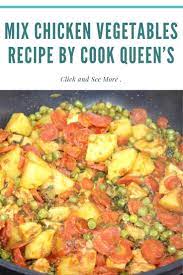 Mix Chicken Vegetables Recipe By Cook Queens Chicken And Vegetables Vegetable Recipes Cooking