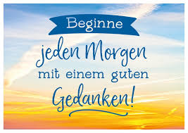 Beginne Jeden Morgen Mit Einem Guten Gedanken Weisheiten Spruche Zitate Echte Postkarten Online Versenden