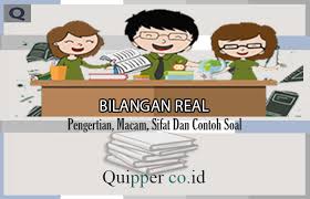 Pengertian rumus sifat operasi hitung dan contoh soal bilangan pangkat pecahan lengkap bilangan berpangkat. Bilangan Real Pengertian Macam Sifat Dan Contoh Soal