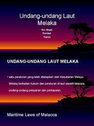 History and criticism of malay literature on the texts of melaka law and sea law. Undang Undang Laut Melaka Pptx
