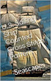 Frigate modern cross stitch pattern, ship counted cross stitch chart, nature landscape sea, moon ocean hoop embroidery, instant download pdf. Amazon Com U S Sailing Ship Counted Cross Stitch Pattern Seascapes Ebook Heirlooms Stoney Knob Kindle Store