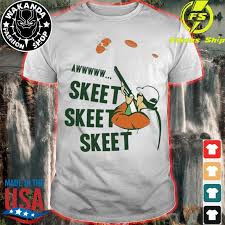 See more ideas about skeet, skeet shooting, trap shooting. Awww Skeet Skeet Skeet Shirt Hoodie Sweater Long Sleeve And Tank Top