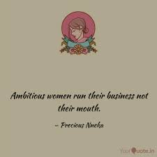 65 strong women quotes we love stylecaster i worked for it estée lauder other inspirational quotes for women. Ambitious Business Quotes Ambitious Women Run Their Quotes Writings By Precious Nneka Dogtrainingobedienceschool Com