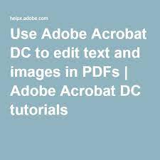 Edit Text And Pdf Images With Acrobat Dc Edit Text Text Acrobatics