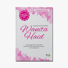 Amalan ketika haid dan nifas. Amalan Dan Zikir Wanita Haid Toko Buku Islam Pqs