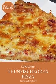 Low Carb Thunfischboden Pizza Rezept Fitary Rezepte Pizza Thunfisch Boden Pizza Rezept Rezepte