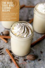 I Found This To Be The Best Eggnog Recipe Sous Vide Eggnog Is The Easiest Way To Get Perfect Homemade Eggnog Best Eggnog Recipe Homemade Eggnog Eggnog Recipe