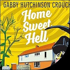 Home Sweet Hell - Audiobook by Gabby Hutchinson Crouch