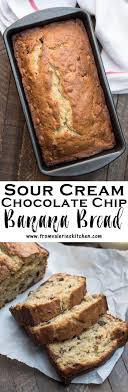 Sour Cream Chocolate Chip Banana Bread Chocolate Chip Banana Bread Banana Chocolate Chip Banana Recipes