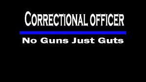 No Guns Just Guts Correctional Officer Quotes Correctional Officer Officer