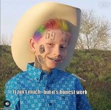 The best honest work memes and images of october 2020. 6ix 9ine S Honest Work Imgflip