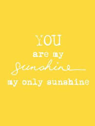 Discover and share you are my sunshine quotes for daughters. 240 You Are My Sunshine Ideas In 2021 You Are My Sunshine Sunshine Sunshine Quotes