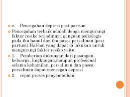 Pengertian depresi post partum (ryan, 2009), adalah depresi yang bervariasi dari hari ke hari dengan menunjukkan kelelahan, mudah marah, gangguan nafsu makan, dan kehilangan libido (kehilangan selera untuk berhubungan intim dengan suami). Gangguan Psikologis Masa Nifas Ppt Download
