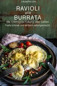 Ravioli Alla Burrata Rezepte Ravioli Ravioli Fullung Rezept