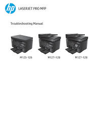 Other members of the same series include the hp laserjet pro mfpm125a, m125ra hp laserjet pro mfp m125nw printer driver supported windows operating systems. Laserjet Pro Mfp Troubleshooting Manual M125 126 M127 128 Manualzz