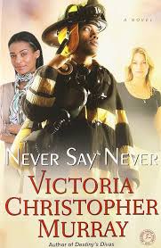 By Victoria Christopher Murray Never Say Never: A Novel (Original)  [Paperback]: unknown author: Amazon.com: Books