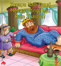 Salah satu dari keduanya pernah berkata kepada yang lainnya, kau tahu, demi allah dia (nabi ayyub) telah melakukan dosa yang belum pernah dilakukan oleh orang lain di dunia. Kenapa Nabi Daud Menggunting Baju Raja Thalout Ebook Anak