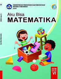 Buku pegangan guru dan siswa kurikulum 2013 edisi revisi 2018. Buku Siswa Aku Bisa Matematika Kelas 6 Revisi 2018 Aplikasi Bse