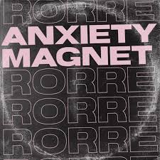 RORRE DROPS "ANXIETY MAGNET"