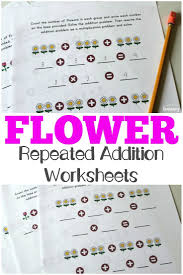 Flower Repeated Addition Worksheets For Learning Multiplication Repeated Addition Worksheets Addition Worksheets Repeated Addition