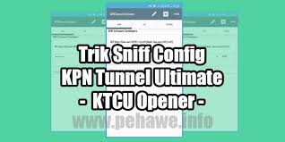 Download kpn tunnel revolution di google play store. Cara Sniff Config Kpn Tunnel Ultimate Tanpa Root Pehawe Official