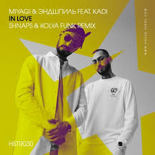 Miyagi эндшпиль Feat Kadi In Love скачать бесплатно Miyagi Endshpil Feat Kadi In Love Shnaps Kolya Funk Remix Skachat Pesnyu Besplatno V Horoshem Kachestve