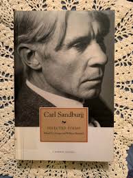 Selected Poems: Carl Sandburg Ed. by George and Willene Hendrick harcourt,  a Harvest Original, 1996, First Edition