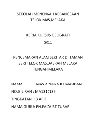People in telok mas is fortunate to have smk telok mas situated here, to receive the free eductaion. Sekolah Menengah Kebangsaan Telok Mas Geografi