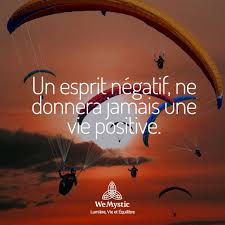Un Esprit Negatif Ne Donnera Jamais Une Vie Positive Wemystic Citations Vie Positive Citation Phrase Du Jour