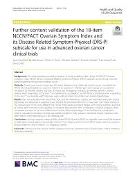 Many people with early ovarian cancer have no signs or symptoms of the condition. Pdf Further Content Validation Of The 18 Item Nccn Fact Ovarian Symptom Index And Its Disease Related Symptom Physical Drs P Subscale For Use In Advanced Ovarian Cancer Clinical Trials