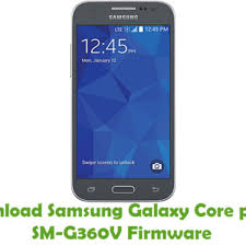 1.5.22 para su android galaxy core prime g360, tamaño del archivo: Download Samsung Galaxy Core Prime Sm G360v Firmware