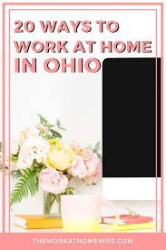 20 Legit Work At Home Jobs In Ohio Work From Home Jobs Working From Home Home Jobs