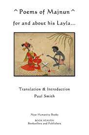 F the story of layla and majnun oltj /iclhi translated jr om the xviii war against layla's tribe 76 xix nawfal is reproached again 83 7 chapter p a 8 e. Poems Of Majnun For And About His Layla Kindle Edition By Majnun Qays Smith Paul Literature Fiction Kindle Ebooks Amazon Com