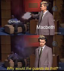 Find the newest macbeth quote meme. Schmerg The Impaler S Secret Laboratory Some Corny Macbeth Memes For The Production That